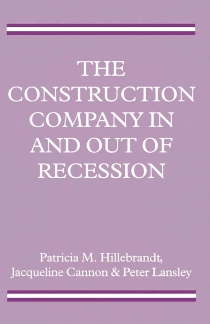 Peter Lansley, Patricia M. Hillebrandt, Jacqueline Cannon - Construction Company in and out of Recession, E-bok