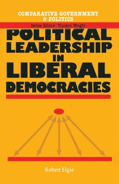 Robert Elgie - Political Leadership in Liberal Democracies, E-bok
