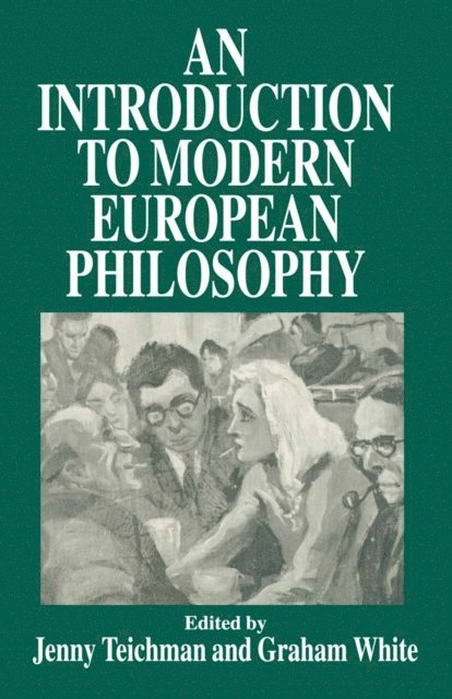 Graham White, Jenny Teichman - Introduction to Modern European Philosophy, E-bok