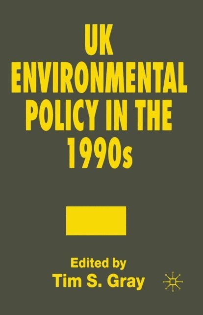 Tim S. Gray - UK Environmental Policy in the 1990s, E-bok