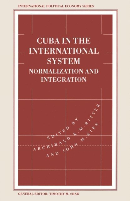 Archibald R.M. Ritter, John M. Kirk - Cuba in the International System, E-bok