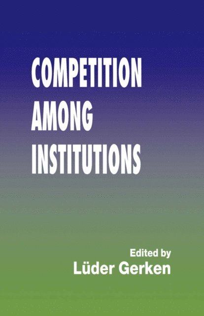 Luder Gerken - Competition among Institutions, E-bok