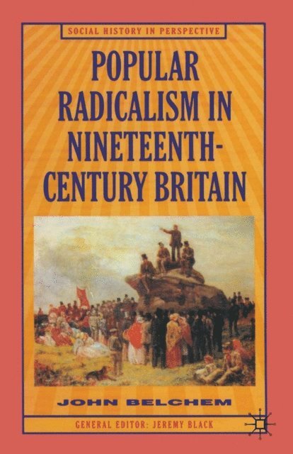 John Belchem - Popular Radicalism in Nineteenth-Century Britain, E-bok