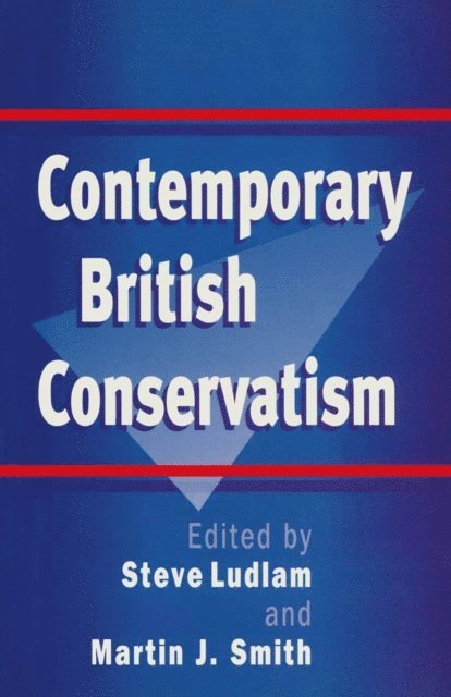 Steve Ludlam, Martin J. Smith - Contemporary British Conservatism, E-bok