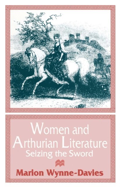 Marion Wynne-Davies - Women and Arthurian Literature, E-bok