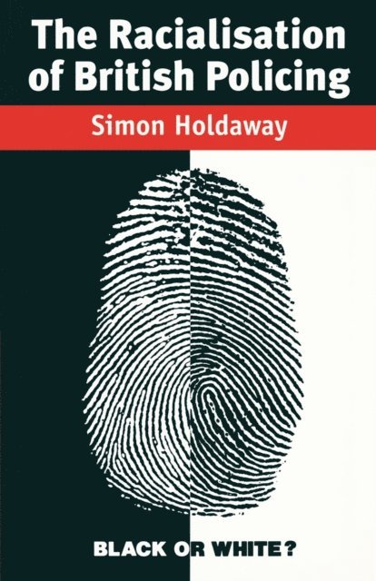 Simon Holdaway - Racialisation of British Policing, E-bok