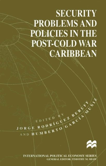 Jorge RodrIguez Beruff, Humberto Garcia Muniz - Security Problems and Policies in the Post-Cold War Caribbean, E-bok