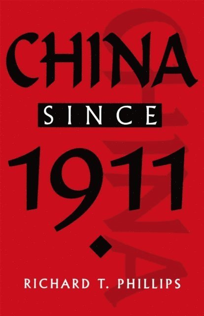 Richard T. Phillips - China since 1911, E-bok