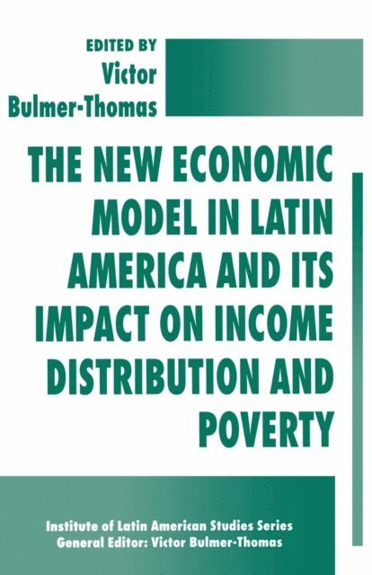 Victor Bulmer-Thomas - New Economic Model in Latin America and Its Impact on Income Distribution and Poverty, E-bok