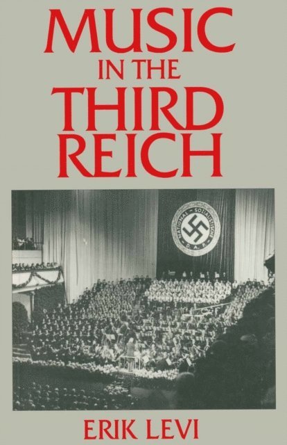 Erik Levi - Music in the Third Reich, E-bok