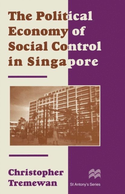 C. Tremewan - Political Economy of Social Control in Singapore, E-bok