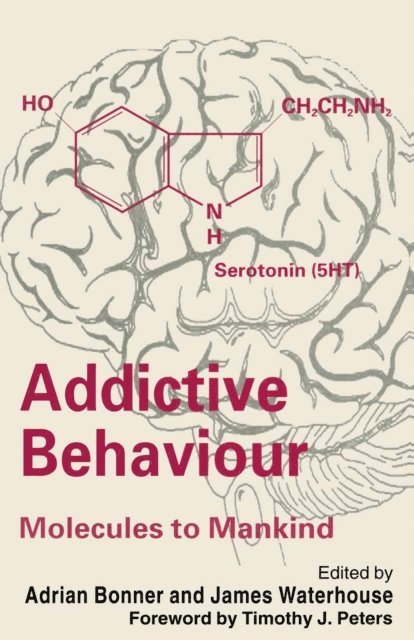 James Waterhouse, Adrian Bonner - Addictive Behaviour: Molecules to Mankind, E-bok