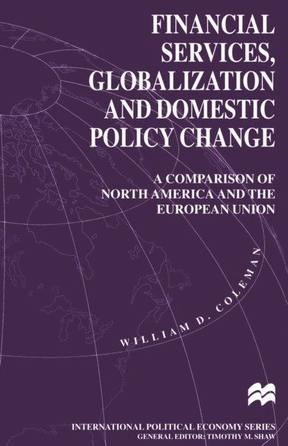 William D. Coleman - Financial Services, Globalization and Domestic Policy Change, E-bok