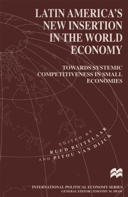 Pitou van Dijck, Ruud Buitelaar - Latin America's New Insertion in the World Economy, E-bok