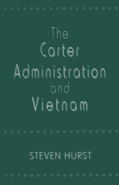Steven Hurst - Carter Administration and Vietnam, E-bok