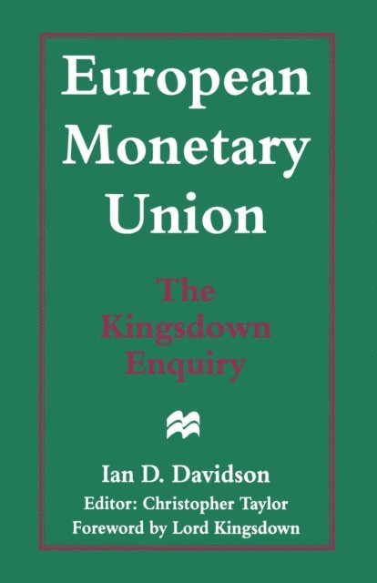 Ian D. Davidson, Christopher Taylor - European Monetary Union: The Kingsdown Enquiry, E-bok