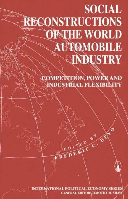 Frederic C. Deyo - Social Reconstructions of the World Automobile Industry, E-bok