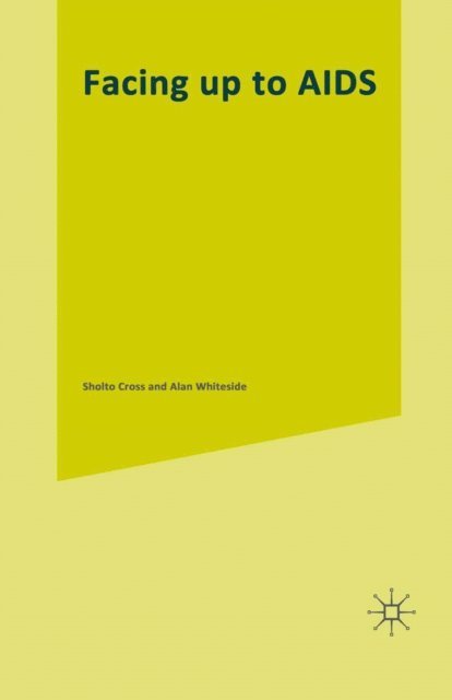 Alan Whiteside, Sholto Cross - Facing up to AIDS, E-bok