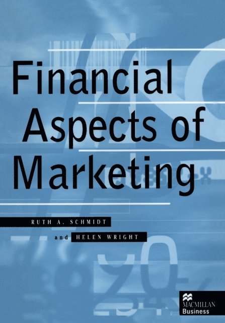Ruth A. Schmidt, Helen Wright - Financial Aspects of Marketing, E-bok