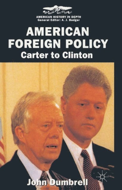 John Dumbrell - American Foreign Policy, E-bok