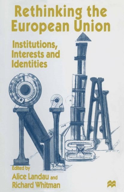 Richard Whitman, Alice Landau - Rethinking the European Union, E-bok