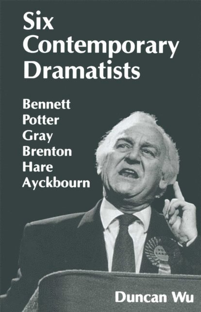 Duncan Wu - Six Contemporary Dramatists, E-bok