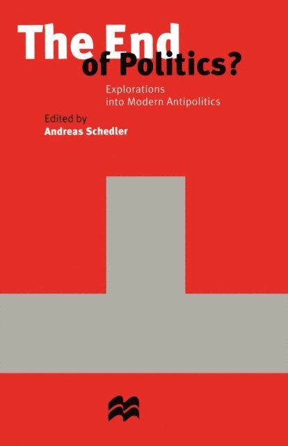 Andreas Schedler - End of Politics?, E-bok