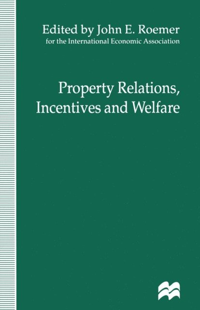 John E. Roemer - Property Relations, Incentives and Welfare, E-bok