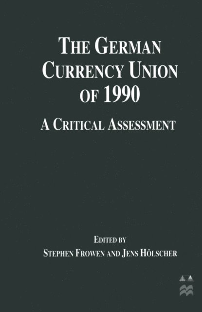 Jens Holscher, Stephen F. Frowen - German Currency Union of 1990, E-bok