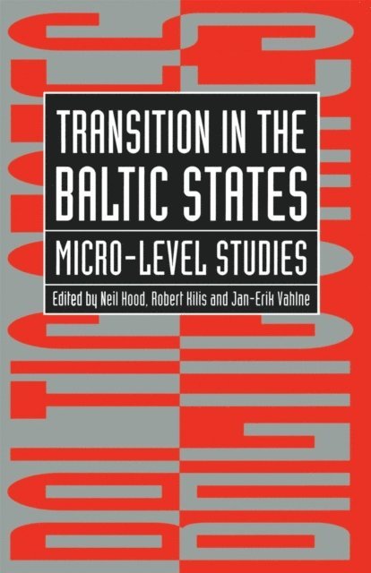 N. Hood, J. Vahlne, R. Kilis - Transition in the Baltic States, E-bok