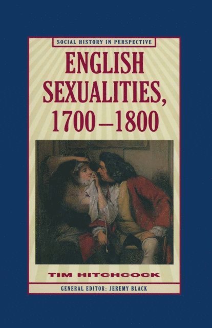 Tim Hitchcock - English Sexualities, 1700–1800, E-bok