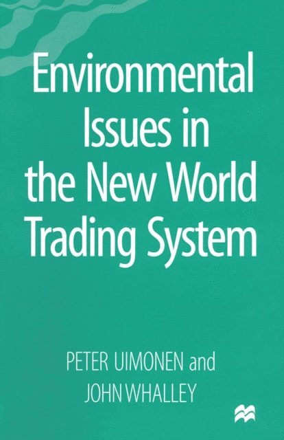 John Whalley, Peter Uimonen - Environmental Issues in the New World Trading System, E-bok