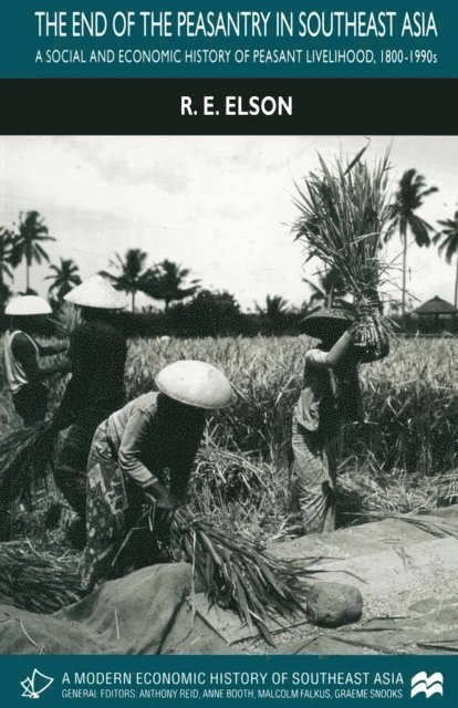 R.E. Elson - End of the Peasantry in Southeast Asia, E-bok