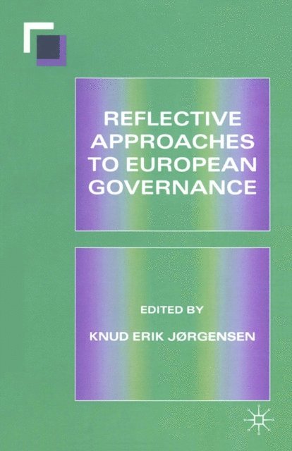 Knud Erik Jorgensen - Reflective Approaches to European Governance, E-bok
