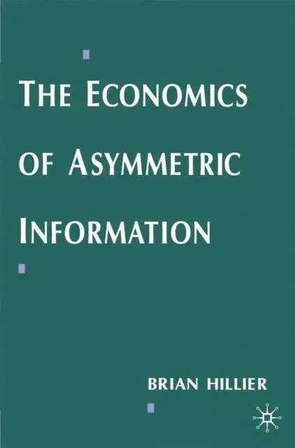 B. Hillier - Economics of Asymmetric Information, E-bok. Tillgänglighet: Lägg i varukorg