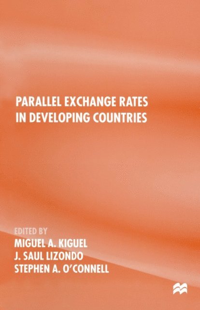 Stephen A. O'Connell, J. Saul Lizondo, Miguel A. Kiguel - Parallel Exchange Rates in Developing Countries, E-bok