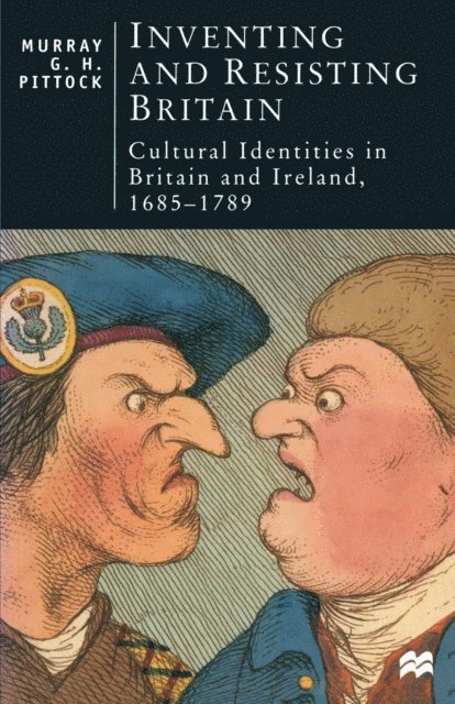 Murray Pittock - Inventing and Resisting Britain, E-bok