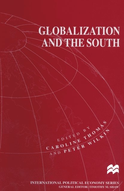 Peter Wilkin, Caroline Thomas - Globalization and the South, E-bok