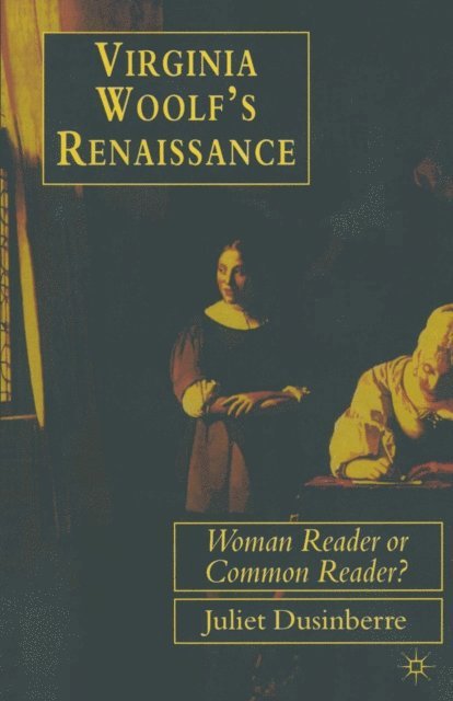 Juliet Dusinberre - Virginia Woolf's Renaissance, E-bok
