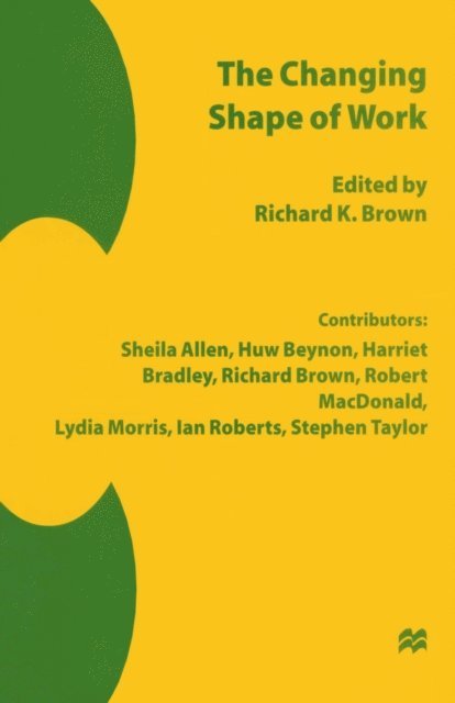 Richard K. Brown - Changing Shape of Work, E-bok