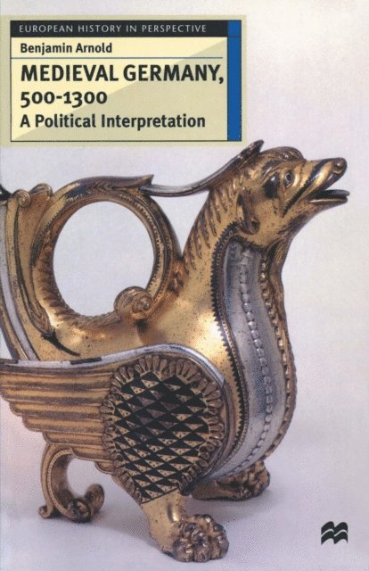 Benjamin Arnold - Medieval Germany, 500–1300, E-bok