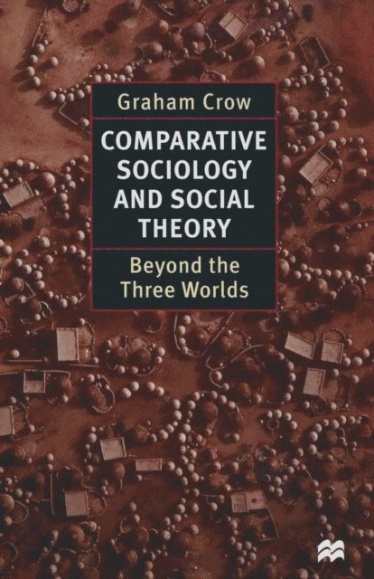 Graham Crow - Comparative Sociology and Social Theory, E-bok