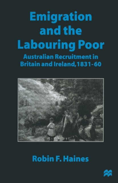 Robin F. Haines - Emigration and the Labouring Poor, E-bok. Tillgänglighet: Lägg i varukorg