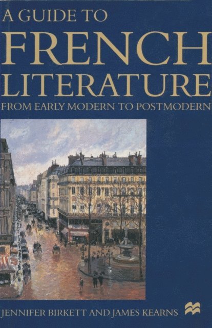 Jennifer Birkett, James Kearns - Guide to French Literature, E-bok