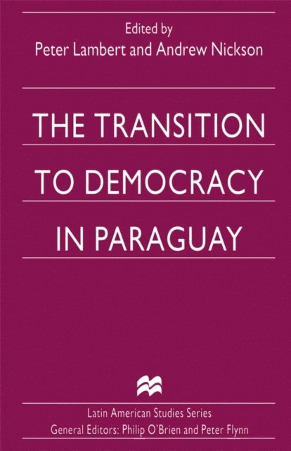 Andrew Nickson, Peter Lambert - Transition to Democracy in Paraguay, E-bok