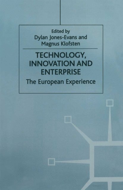 M. Klofsten, D. Jones-Evans - Technology, Innovation and Enterprise, E-bok