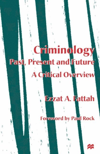 Ezzat A. Fattah - Criminology: Past, Present and Future, E-bok