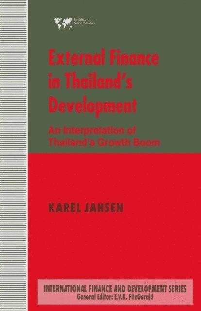 Karel Jansen - External Finance in Thailand's Development, E-bok