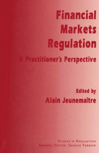 Alain Jeunemaitre - Financial Markets Regulation, E-bok