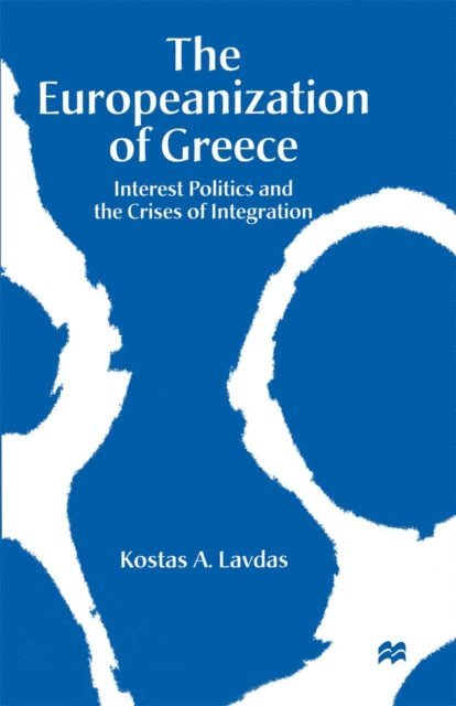 Kostas A. Lavdas - Europeanization of Greece, E-bok